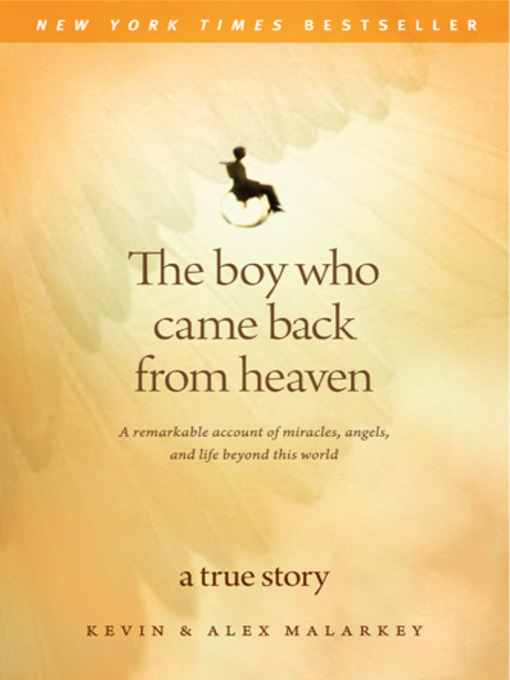 Title details for The Boy Who Came Back From Heaven by Kevin Malarkey - Available